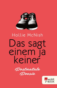 Title: Das sagt einem ja keiner: Postnatale Poesie, Author: Hollie McNish