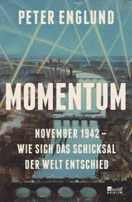 Title: Momentum: November 1942 - wie sich das Schicksal der Welt entschied, Author: Peter Englund