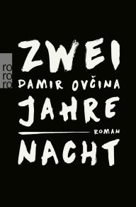 Title: Zwei Jahre Nacht, Author: Damir Ovcina