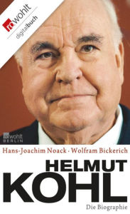 Title: Helmut Kohl: Die Biographie, Author: Hans-Joachim Noack