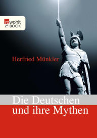 Title: Die Deutschen und ihre Mythen, Author: Herfried Münkler