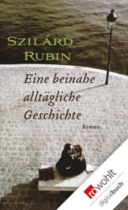 Title: Eine beinahe alltägliche Geschichte, Author: Szilárd Rubin