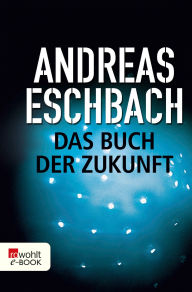 Title: Das Buch der Zukunft, Author: Andreas Eschbach