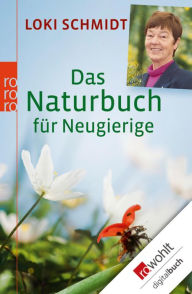 Title: Das Naturbuch für Neugierige, Author: Loki Schmidt