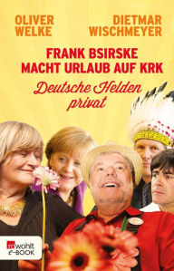 Title: Frank Bsirske macht Urlaub auf Krk: Deutsche Helden privat, Author: Oliver Welke