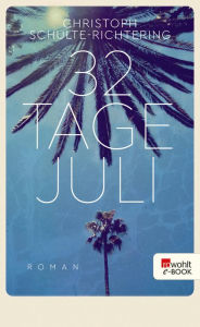 Title: 32 Tage Juli, Author: Christoph Schulte-Richtering