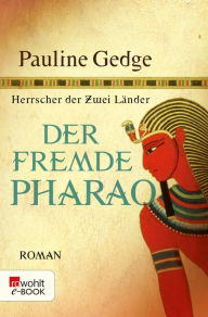 Title: Der fremde Pharao, Author: Pauline Gedge