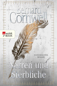 Title: Narren und Sterbliche, Author: Bernard Cornwell