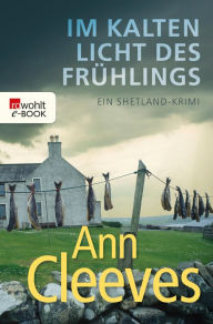 Title: Im kalten Licht des Frühlings, Author: Ann Cleeves