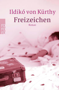 Title: Freizeichen, Author: Ildikó von Kürthy