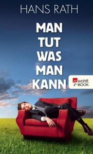 Title: Man tut, was man kann, Author: Hans Rath