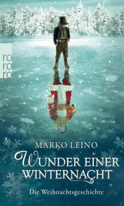 Title: Wunder einer Winternacht: Die Weihnachtsgeschichte, Author: Marko Leino