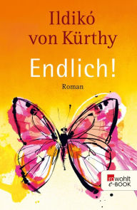 Title: Endlich!, Author: Ildikó von Kürthy