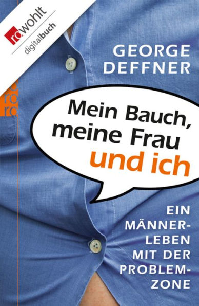 Mein Bauch, meine Frau und ich: Ein Männerleben mit der Problemzone