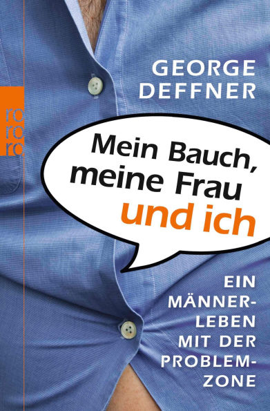 Mein Bauch, meine Frau und ich: Ein Männerleben mit der Problemzone