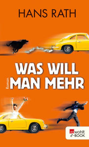 Title: Was will man mehr, Author: Hans Rath