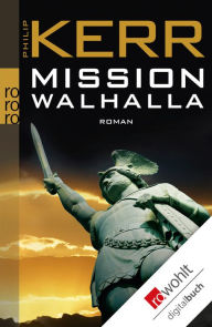Title: Mission Walhalla: Historischer Kriminalroman, Author: Philip Kerr