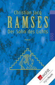 Title: Ramses: Der Sohn des Lichts, Author: Christian Jacq