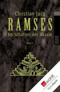 Title: Ramses: Im Schatten der Akazie, Author: Christian Jacq