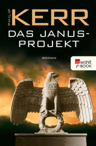 Title: Das Janusprojekt: Historischer Kriminalroman, Author: Philip Kerr