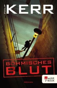 Title: Böhmisches Blut: Historischer Kriminalroman, Author: Philip Kerr