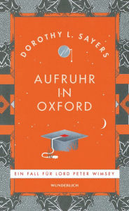 Title: Aufruhr in Oxford: Kriminalroman, Author: Dorothy L. Sayers