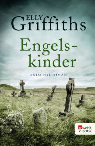 Title: Engelskinder: Kriminalroman, Author: Elly Griffiths