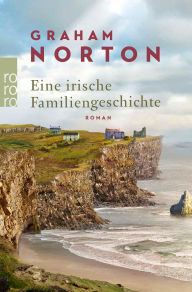 Title: Eine irische Familiengeschichte, Author: Graham Norton