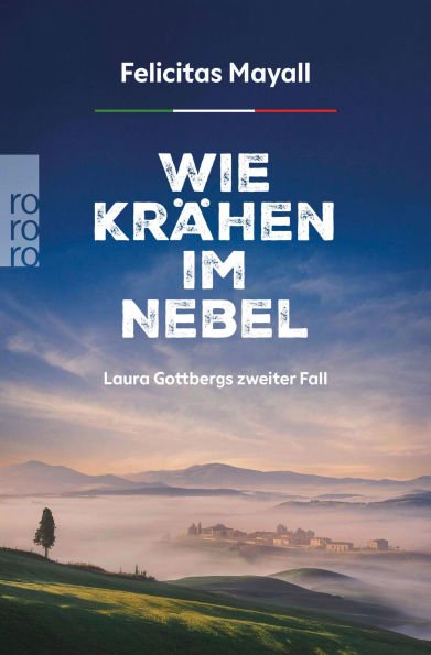 Wie Krähen im Nebel: Laura Gottbergs zweiter Fall: Italien-Kriminalroman