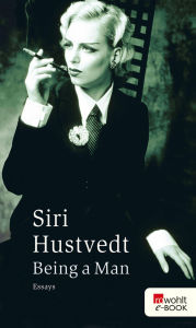 Title: Being a Man, Author: Siri Hustvedt