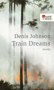 Title: Train Dreams, Author: Denis Johnson