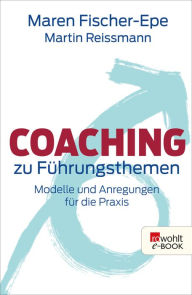 Title: Coaching zu Führungsthemen: Modelle und Anregungen für die Praxis, Author: Maren Fischer-Epe