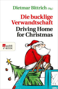 Title: Die bucklige Verwandtschaft - Driving Home for Christmas, Author: Dietmar Bittrich