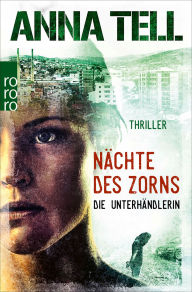 Title: Nächte des Zorns: Thriller aus Schweden, Author: Anna Tell