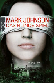 Title: Das blinde Spiel: Thriller, Author: Mark Johnson