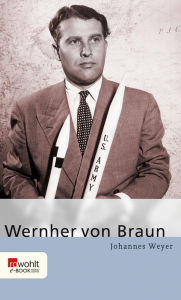 Title: Wernher von Braun, Author: Johannes Weyer