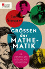 Größen der Mathematik: 25 Denker, die Geschichte schrieben