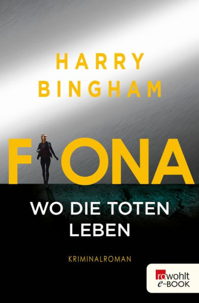 Fiona: Wo die Toten leben: Kriminalroman