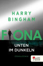 Fiona: Unten im Dunkeln: Kriminalroman