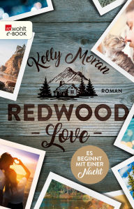 Title: Redwood Love - Es beginnt mit einer Nacht, Author: Kelly Moran