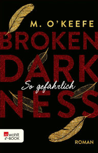 Title: Broken Darkness: So gefährlich, Author: M. O'Keefe