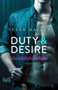 Title: Duty & Desire - Vorsätzlich verliebt: Von der Autorin des BookTok Bestsellers 