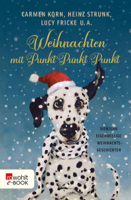 Title: Weihnachten mit Punkt Punkt Punkt: Achtzehn eigenwillige Weihnachtsgeschichten, Author: Marcus Gärtner