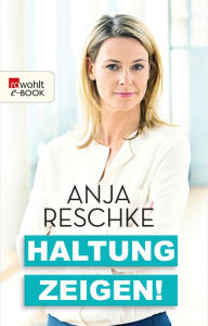 Title: Haltung zeigen!, Author: Anja Reschke