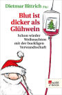 Blut ist dicker als Glühwein: Schon wieder Weihnachten mit der buckligen Verwandtschaft