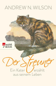 Title: Der Streuner: Ein Kater erzählt aus seinem Leben, Author: Andrew N. Wilson