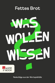 Title: Was Wollen Wissen: Radschläge aus der Wortspielhölle, Author: Fettes Brot