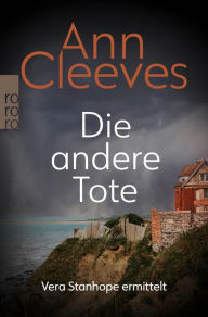 Title: Die andere Tote: Vera Stanhope ermittelt: England-Krimi, Author: Ann Cleeves