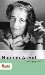 Title: Hannah Arendt, Author: Wolfgang Heuer