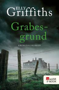 Title: Grabesgrund: Kriminalroman, Author: Elly Griffiths